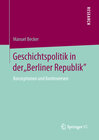 Buchcover Geschichtspolitik in der "Berliner Republik"