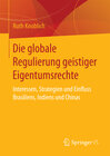 Buchcover Die globale Regulierung geistiger Eigentumsrechte