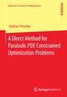 Buchcover A Direct Method for Parabolic PDE Constrained Optimization Problems