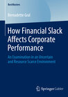 Buchcover How Financial Slack Affects Corporate Performance