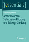 Buchcover Arbeit zwischen Selbstverwirklichung und Selbstgefährdung