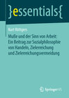 Buchcover Muße und der Sinn von Arbeit: Ein Beitrag zur Sozialphilosophie von Handeln, Zielerreichung und Zielerreichungsvermeidun