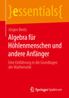 Buchcover Algebra für Höhlenmenschen und andere Anfänger