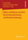 Buchcover Abitur und Matura zwischen Hochschulvorbereitung und Berufsorientierung