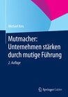 Buchcover Mutmacher: Unternehmen stärken durch mutige Führung