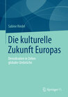 Buchcover Die kulturelle Zukunft Europas