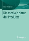 Buchcover Die mediale Natur der Produkte