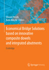 Buchcover Economical Bridge Solutions based on innovative composite dowels and integrated abutments