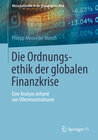 Buchcover Die Ordnungsethik der globalen Finanzkrise