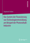 Buchcover Das System der Finanzierung von Technologieentwicklung am Beispiel der Photovoltaik-Industrie