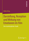 Buchcover Darstellung, Rezeption und Wirkung von Emotionen im Film