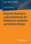 Buchcover Wege der Modernisierung und Konturen der Moderne im westlichen und östlichen Europa