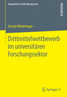 Buchcover Drittmittelwettbewerb im universitären Forschungssektor