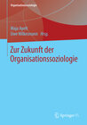Buchcover Zur Zukunft der Organisationssoziologie