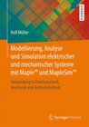 Buchcover Modellierung, Analyse und Simulation elektrischer und mechanischer Systeme mit Maple™ und MapleSim™
