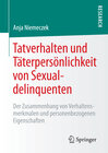 Buchcover Tatverhalten und Täterpersönlichkeit von Sexualdelinquenten