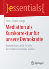 Buchcover Mediation als Kurskorrektur für unsere Demokratie