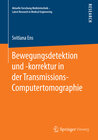 Buchcover Bewegungsdetektion und -korrektur in der Transmissions-Computertomographie