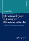 Buchcover Informationsintegration in dynamischen Unternehmensnetzwerken