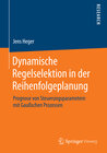 Buchcover Dynamische Regelselektion in der Reihenfolgeplanung