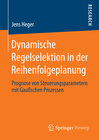 Buchcover Dynamische Regelselektion in der Reihenfolgeplanung