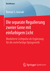 Buchcover Die separate Regulierung zweier Gene mit einfarbigem Licht