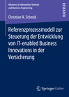 Buchcover Referenzprozessmodell zur Steuerung der Entwicklung von IT-enabled Business Innovations in der Versicherung