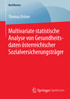 Buchcover Multivariate statistische Analyse von Gesundheitsdaten österreichischer Sozialversicherungsträger