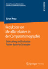 Buchcover Reduktion von Metallartefakten in der Computertomographie