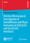 Buchcover Electron Microscopical Investigation of Interdiffusion and Phase Formation at Gd2O3/CeO2- and Sm2O3/CeO2-Interfaces