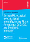 Buchcover Electron Microscopical Investigation of Interdiffusion and Phase Formation at Gd2O3/CeO2- and Sm2O3/CeO2-Interfaces