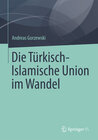 Buchcover Die Türkisch-Islamische Union im Wandel