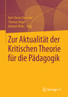 Buchcover Zur Aktualität der Kritischen Theorie für die Pädagogik
