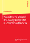 Buchcover Parametrisierte uniforme Berechnungskomplexität in Geometrie und Numerik