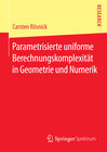 Buchcover Parametrisierte uniforme Berechnungskomplexität in Geometrie und Numerik