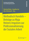 Buchcover Methodisch Handeln – Beiträge zu Maja Heiners Impulsen zur Professionalisierung der Sozialen Arbeit