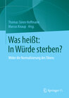 Buchcover Was heißt: In Würde sterben?