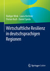 Buchcover Wirtschaftliche Resilienz in deutschsprachigen Regionen
