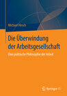 Buchcover Die Überwindung der Arbeitsgesellschaft