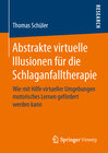 Buchcover Abstrakte virtuelle Illusionen für die Schlaganfalltherapie