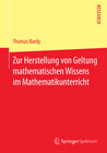 Buchcover Zur Herstellung von Geltung mathematischen Wissens im Mathematikunterricht