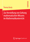 Buchcover Zur Herstellung von Geltung mathematischen Wissens im Mathematikunterricht