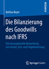 Buchcover Die Bilanzierung des Goodwills nach IFRS