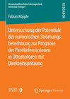 Buchcover Untersuchung der Potentiale der numerischen Strömungsberechnung zur Prognose der Partikelemissionen in Ottomotoren mit D