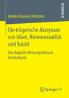 Buchcover Die trügerische Akzeptanz von Islam, Homosexualität und Suizid