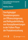 Buchcover Durchgängiger Simulationsprozess zur Effizienzsteigerung und Reifegraderhöhung von Konzeptbewertungen in der Frühen Phas