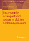 Buchcover Entstehung der neuen politischen Akteure im globalen Kommunikationsraum
