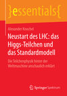 Buchcover Neustart des LHC: das Higgs-Teilchen und das Standardmodell