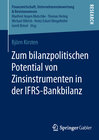 Buchcover Zum bilanzpolitischen Potential von Zinsinstrumenten in der IFRS-Bankbilanz