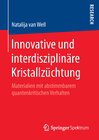 Buchcover Innovative und interdisziplinäre Kristallzüchtung